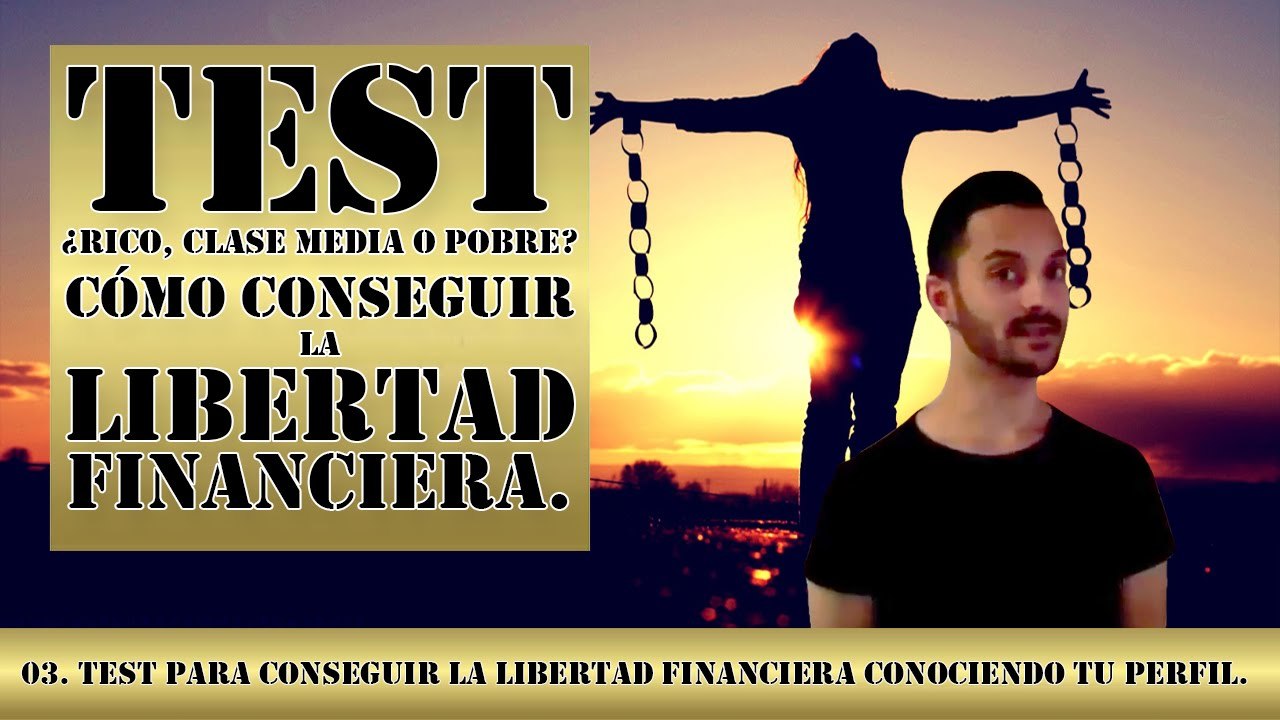 TEST- Rico, clase media o pobre- como conseguir la libertad financiera