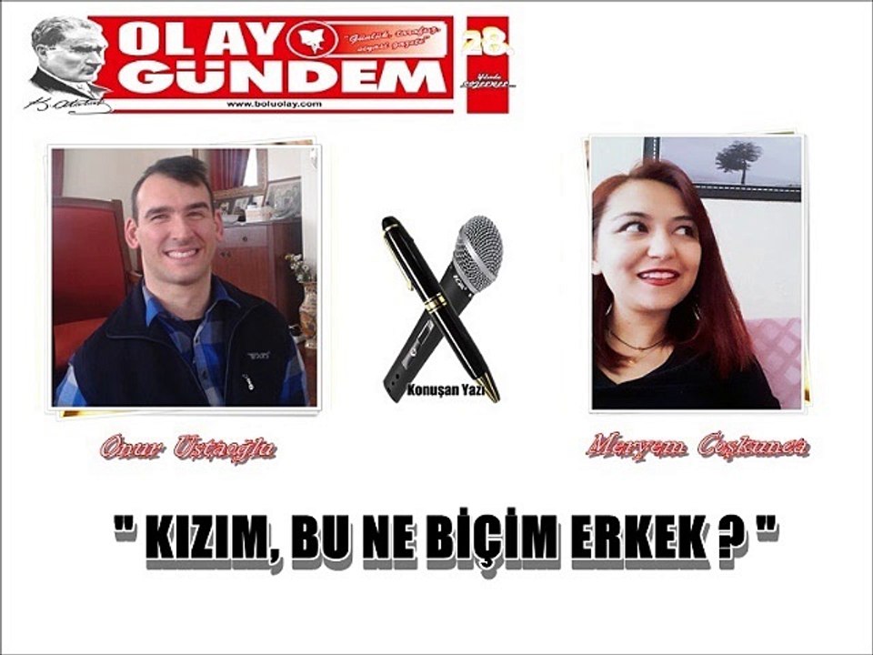 KIZIM, BU NE BİÇİM ERKEK ?