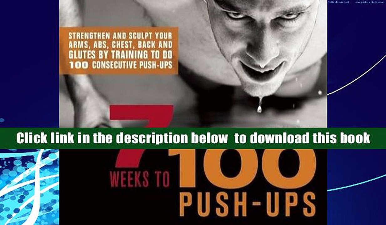 For any device 7 Weeks to 100 Push-ups: Strengthen and Sculpt Your Arms, Abs, Chest, Back and