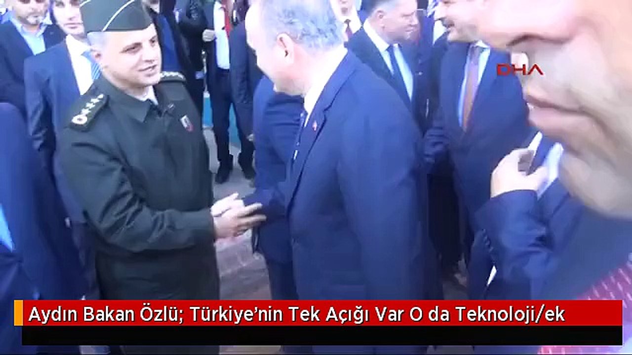 Aydın Bakan Özlü: Türkiye'nin Tek Açığı Var O da Teknoloji/ek