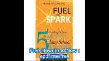 Fuel the Spark 5 Guiding Values for Success in Law School & Beyond