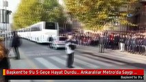 Başkent'te 9'u 5 Geçe Hayat Durdu... Ankaralılar Metro'da Saygı Duruşuna Geçti