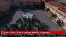 Öğrencilerin Atatürk'ü Andıkları Koreografi Havadan Görüntülendi