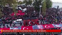 Beşiktaş'ta Binlerce Vatandaş Dev Türk Bayrağıyla Dolmabahçe'ye Yürüdü
