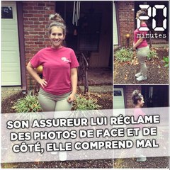 Son assureur lui demande des photos de face et de côté, elle comprend mal