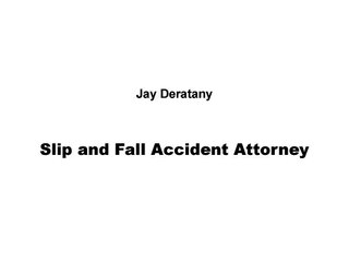 Jay Deratany - Slip and Fall Accident Attorney