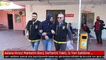 Adana Hırsız Marketin Borç Defterini Yaktı, İş Yeri Sahibine Yumruk Atıp Kaçtı