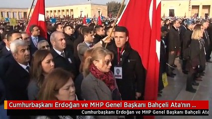 Cumhurbaşkanı Erdoğan ve MHP Genel Başkanı Bahçeli Ata'nın Huzurunda