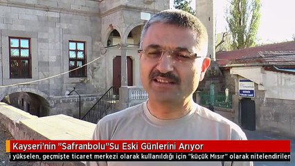 Kayseri'nin "Safranbolu"Su Eski Günlerini Arıyor