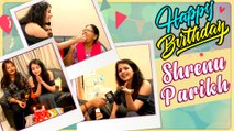 Shrenu Parikh aka Gauri Reveals Her Birthday Plans | Ishqbaaz | Birthday Special