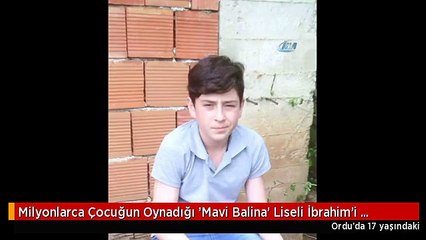 Milyonlarca Çocuğun Oynadığı 'Mavi Balina' Liseli İbrahim'i Ölüme Sürükledi