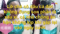 Lỡ chê cô dâu cả đời không đụng son phấn là xấu xí  cả nhà chồng ân hận không kịp khi gặp lại