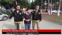 Adana Bir Haftada 2 Kez Kapkaça Uğradı