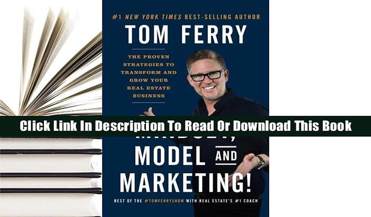 Read Mindset, Model and Marketing!: The Proven Strategies to Transform and Grow Your Real Estate
