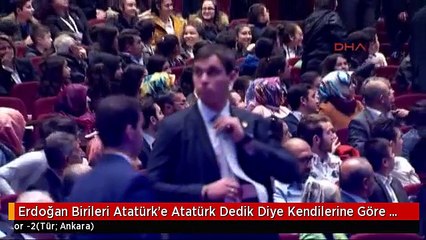 Erdoğan Birileri Atatürk'e Atatürk Dedik Diye Kendilerine Göre Bir Sürü Senaryo Yazıyor -2