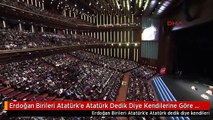 Erdoğan Birileri Atatürk'e Atatürk Dedik Diye Kendilerine Göre Bir Sürü Senaryo Yazıyor -5