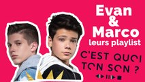 C'est quoi ton son: Evan et Marco dévoilent leurs playlists !