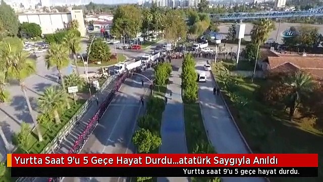 Yurtta Saat 9'u 5 Geçe Hayat Durdu...atatürk Saygıyla Anıldı