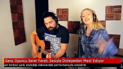 Genç Oyuncu Serel Yereli, Sesiyle Dinleyenleri Mest Ediyor