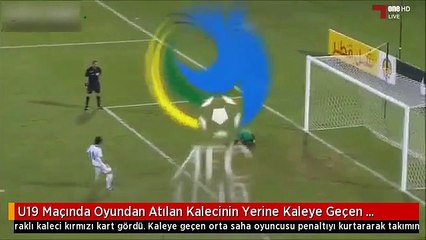 U19 Maçında Oyundan Atılan Kalecinin Yerine Kaleye Geçen Futbolcu, Penaltıyı Kurtardı