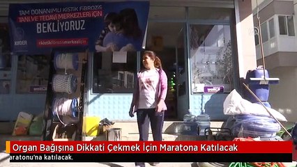 Organ Bağışına Dikkati Çekmek İçin Maratona Katılacak