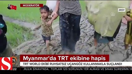 Myanmar'da TRT ekibine hapis