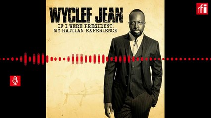 Wyclef Jean : si j'étais président