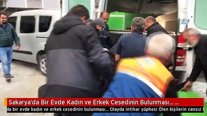Sakarya'da Bir Evde Kadın ve Erkek Cesedinin Bulunması... Olayda İntihar Şüphesi