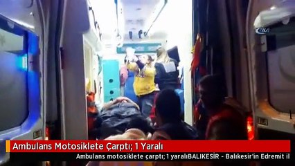 Ambulans Motosiklete Çarptı: 1 Yaralı