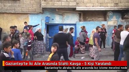 Gaziantep'te İki Aile Arasında Silahlı Kavga - 5 Kişi Yaralandı