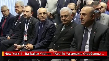 New York-1 - Başbakan Yıldırım: "Abd ile Yaşamakta Olduğumuz Sorunlar Geçicidir"