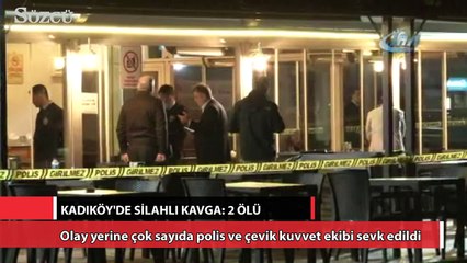 Kadıköy’de silahlı kavga: 2 ölü!