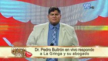 Dr. Pedro Buitrón en vivo responde a La Gringa y su abogado