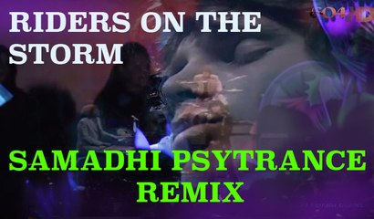 RIDERS ON THE STORM Unreleased Remix by SAMADHI Psysound [Psytrance Full HD 1080P]