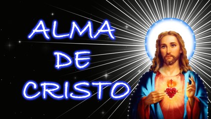 ORACION ALMA DE CRISTO