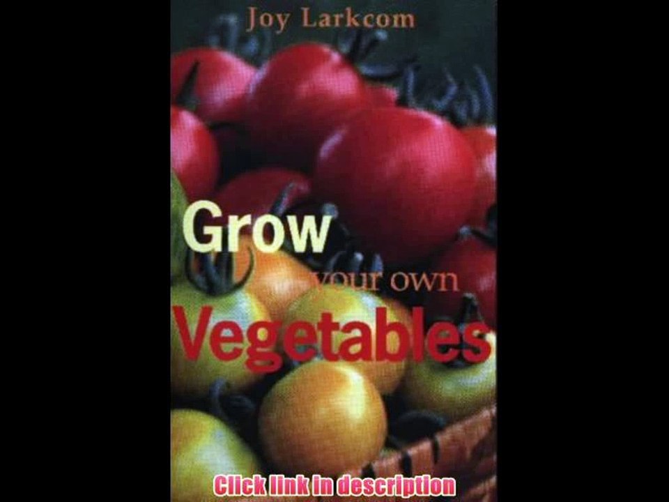 Download Grow Your Own Vegetables Book Online