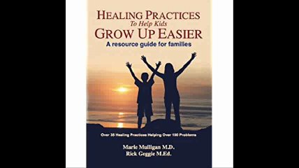 Healing Practices To Help Kids Grow Up Easier