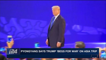 i24NEWS DESK | Pyongyang says Trump 'begs for war' on Asia trip  | Saturday, November 11th 2017