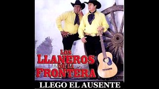 Los Llaneros de la Frontera - Llegó el ausente (álbum completo)