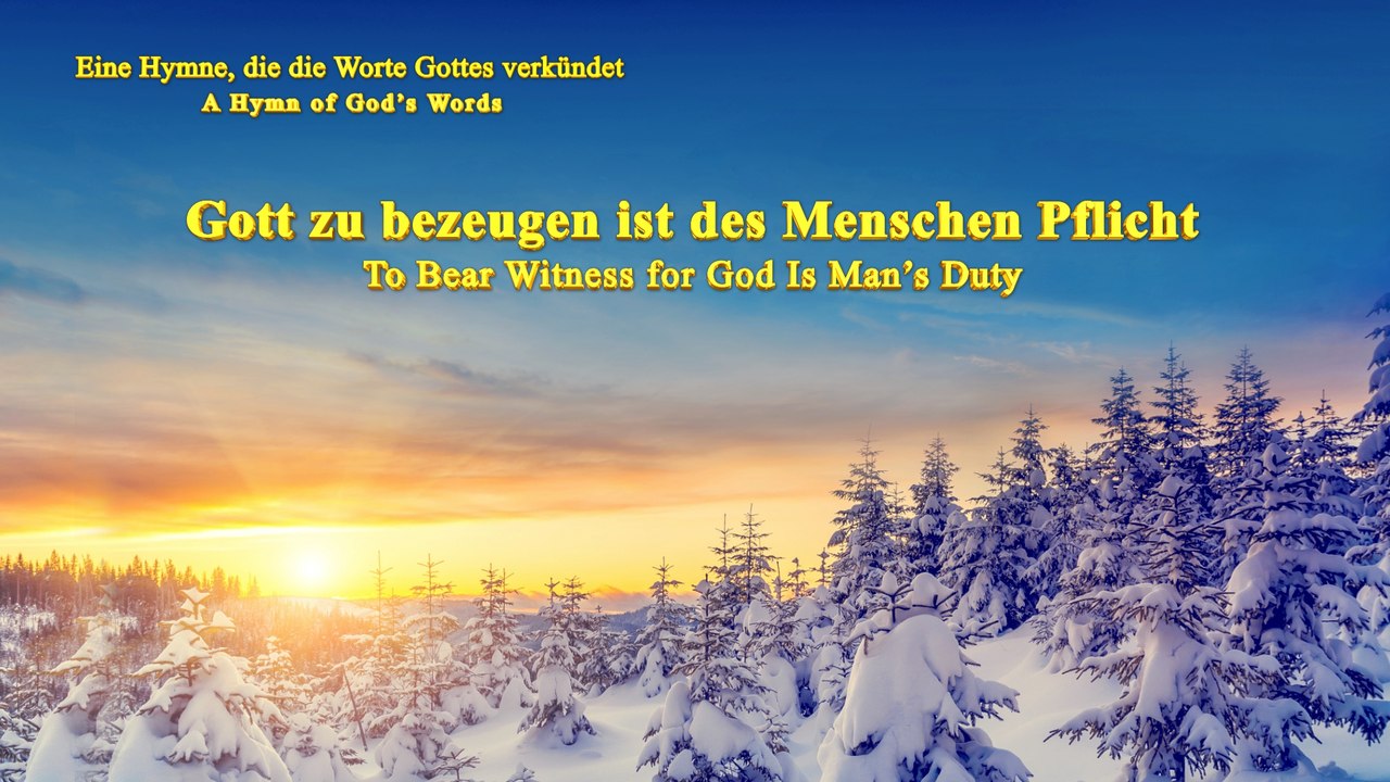 Gott zu bezeugen ist des Menschen Pflicht