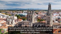 Top Tourist Attractions Places To Visit In Spain | Burgos Cathedral Destination Spot - Tourism in Spain