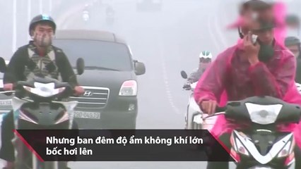 Lí giải nguyên nhân khiến sương mù dày đặc bao phủ Hà Nội sáng nay