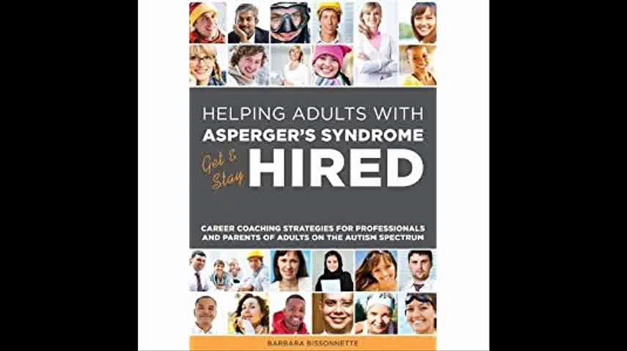 Helping Adults with Asperger's Syndrome Get & Stay Hired Career Coaching Strategies for Professionals and Parents of Adu