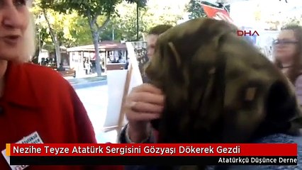 Nezihe Teyze Atatürk Sergisini Gözyaşı Dökerek Gezdi