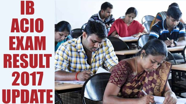 IB ACIO Exam 2017 result to be announce very soon | Oneindia News