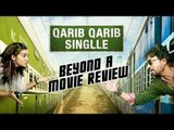 Beyond A Movie Review - Qarib Qarib Singlle | Irrfan Khan