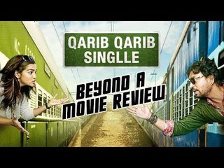 Beyond A Movie Review - Qarib Qarib Singlle | Irrfan Khan