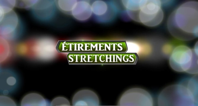 Stretchings (étirements)