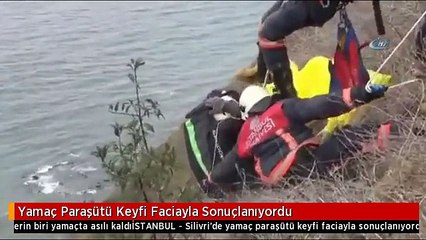 Yamaç Paraşütü Keyfi Faciayla Sonuçlanıyordu