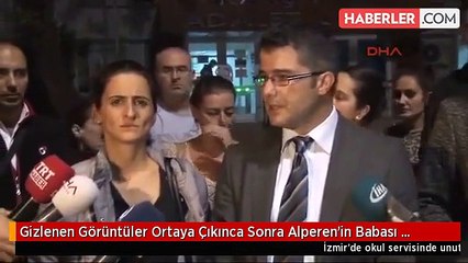 Gizlenen Görüntüler Ortaya Çıkınca Sonra Alperen'in Babası Konuştu: Acımız Katlandı